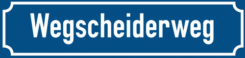 Straßenschild Wegscheiderweg