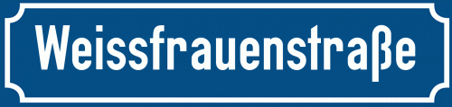 Straßenschild Weissfrauenstraße