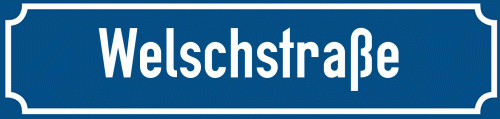 Straßenschild Welschstraße