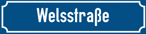 Straßenschild Welsstraße