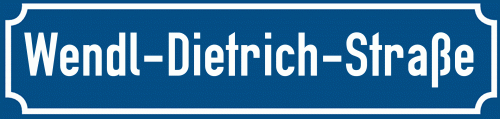 Straßenschild Wendl-Dietrich-Straße