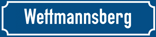 Straßenschild Wettmannsberg
