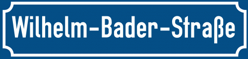 Straßenschild Wilhelm-Bader-Straße