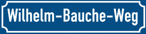 Straßenschild Wilhelm-Bauche-Weg