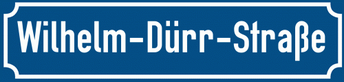 Straßenschild Wilhelm-Dürr-Straße