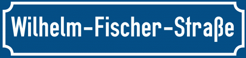 Straßenschild Wilhelm-Fischer-Straße zum kostenlosen Download