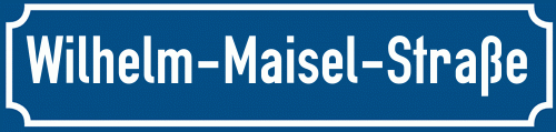 Straßenschild Wilhelm-Maisel-Straße
