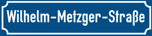 Straßenschild Wilhelm-Metzger-Straße