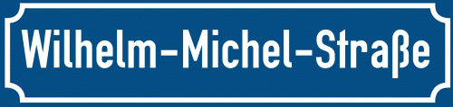 Straßenschild Wilhelm-Michel-Straße