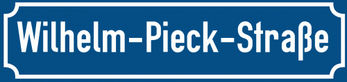 Straßenschild Wilhelm-Pieck-Straße zum kostenlosen Download