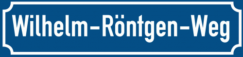 Straßenschild Wilhelm-Röntgen-Weg