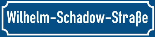 Straßenschild Wilhelm-Schadow-Straße