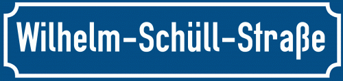 Straßenschild Wilhelm-Schüll-Straße