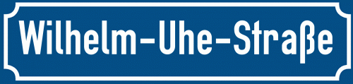 Straßenschild Wilhelm-Uhe-Straße