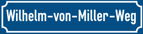 Straßenschild Wilhelm-von-Miller-Weg
