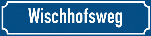 Straßenschild Wischhofsweg