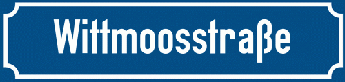 Straßenschild Wittmoosstraße