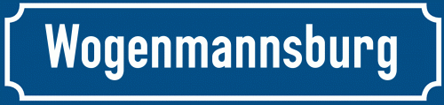 Straßenschild Wogenmannsburg