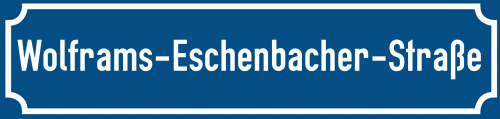 Straßenschild Wolframs-Eschenbacher-Straße