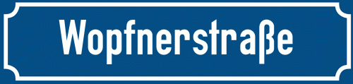 Straßenschild Wopfnerstraße