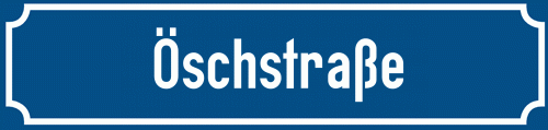 Straßenschild Öschstraße