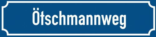 Straßenschild Ötschmannweg