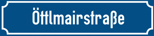Straßenschild Öttlmairstraße
